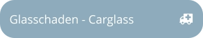 Glasschaden - Carglass