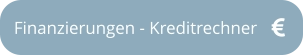 Finanzierungen - Kreditrechner
